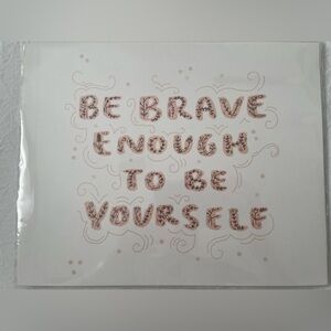 Be Brave Enough To Be Yourself Art Print Nursery art kids room art print 8x10